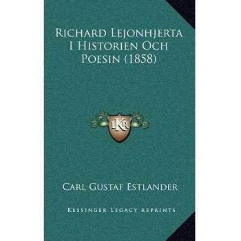 Richard Lejonhjerta I Historien Och Poesin