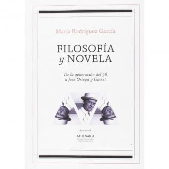 Filosofía y novela: De la generación del 98 a José Ortega y Gasset: 2