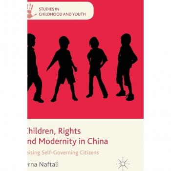 Children, Rights and Modernity in China: Raising Self-Governing Citizens