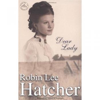 Dear Lady: A Historical Romance Novel by Robin Lee Hatcher