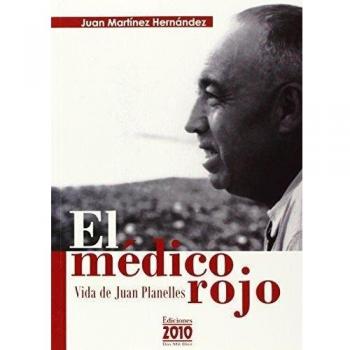 Médico rojo,El. Vida de Juan Planelles