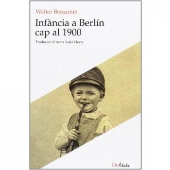 Infància a Berlín cap al 1900 - Walter Benajamin