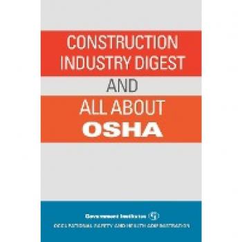 Construction Industry Digest: Comprehensive Guide to OSHA Compliance