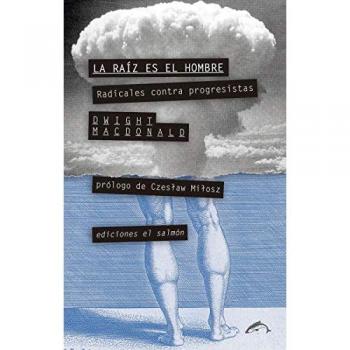 La raíz es el hombre: Radicales contraprogresistas