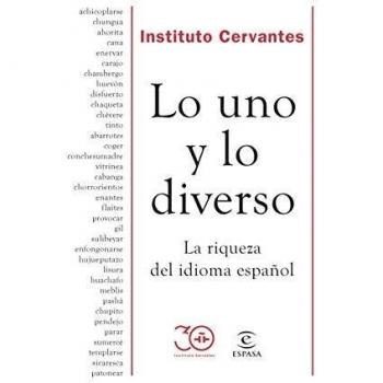 Lo uno y lo diverso: La riqueza del idioma español