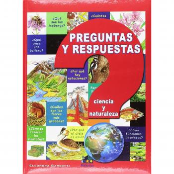 PREGUNTAS Y RESPUESTAS . CIENCIA Y NATURALEZA