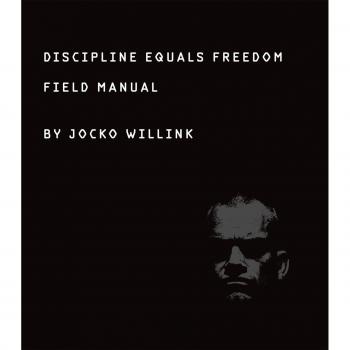 Discipline Equals Freedom: Field Manual