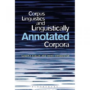Annotated Linguistic Corpora: A Comprehensive Guide to Corpus Linguistics (Paperback)