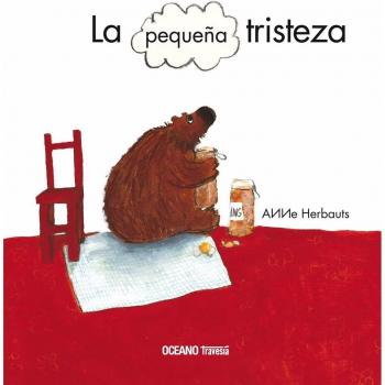 La pequeña tristeza: Una obra conmovedora de una de las ilustradoras más reconocidas - Anne Herbauts
