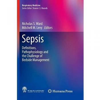 Sepsis: Definitions, Pathophysiology and the Challenge of Bedside Management