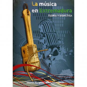 La Música en Extremadura. Teoría y didáctica
