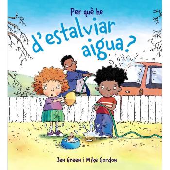 Per què he d ' estalviar aigua? - Jen Green
