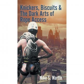 Knickers, Biscuits & The Dark Arts of Rope Access