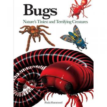 Bugs: Nature's Tiniest and Terrifying Creatures