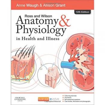Ross and Wilson Anatomy and Physiology in Health and Illness, 12e