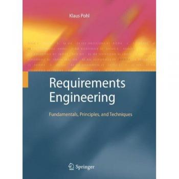 Requirements Engineering: Fundamentals, Principles, and Techniques (Hardback) by Klaus Pohl