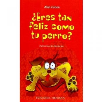 ¿Eres tan feliz como tu perro?