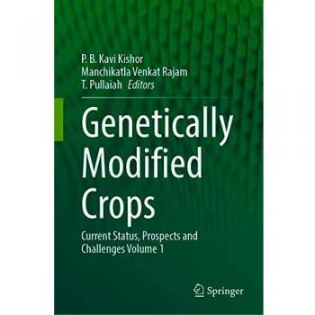 Genetically Modified Crops: Current Status, Prospects and Challenges Volume 1