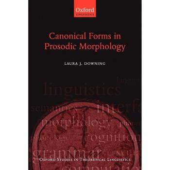 Canonical Forms in Prosodic Morphology: Oxford Studies in Theoretical Linguistics (Oxford University Press)