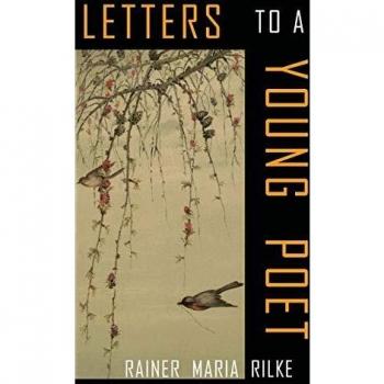 Letters to a Young Poet: Rainer Maria Rilke's Correspondence for Aspiring Writers