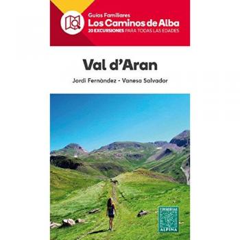 Val d' Aran. Los caminos de Alba. Editorial Alpina.