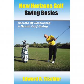 New Horizons Golf Swing Basics: Essential Techniques for a Solid Golf Swing