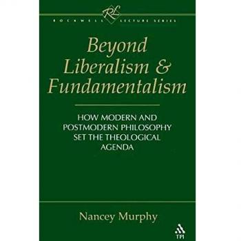 Beyond Liberalism and Fundamentalism: How Modern and Postmodern Philosophy Set the Theological Agenda