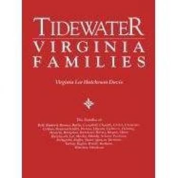 Tidewater Virginia Families Genealogy Book: The Bell, Binford, Bonner, Butler, Campbell, Cheadle, Chile Lineage and History