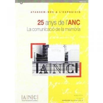 Atansem-nos a l'exposició: 25 anys de l'ANC. La comunicació de la memòria