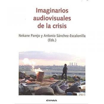 IMAGINARIOS AUDIOVISUALES DE LA CRISIS