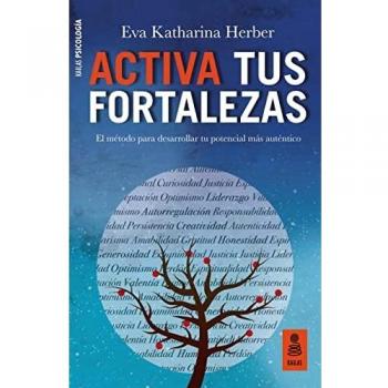 Activa tus fortalezas: El método para desarrollar tu potencial más auténtico (Kailas Salud