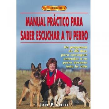Manual Práctico Para Saber Escuchar a Tu Perro