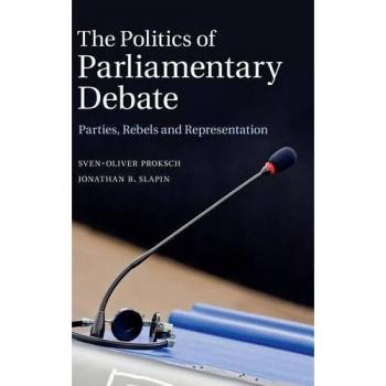 La Política del Debate Parlamentario: Partidos, Rebeldes y Representación (Tapa Dura)