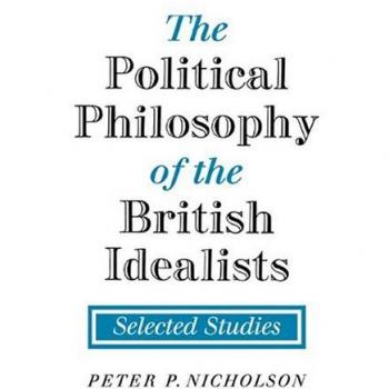 Estudios Seleccionados sobre la Filosofía Política de los Idealistas Británicos - Edición en Tapa Blanda