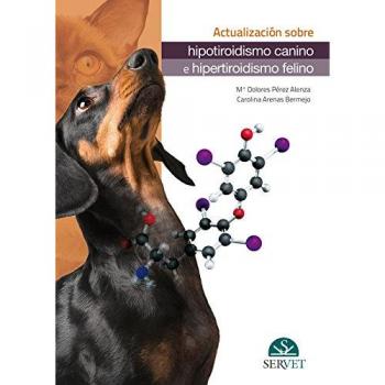 Actualización sobre hipotiroidismo canino e hipertiroidismo felino - Libros de veterinaria - Editorial Servet