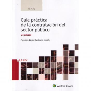 Guía práctica de la contratación del sector público - Francisco Javier Escrihuela Morales