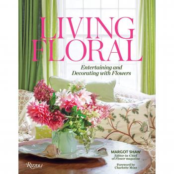 Living Floral: Entertaining and Decorating with Flowers