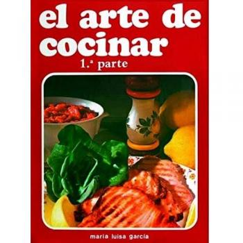 El arte de cocinar. Primera parte