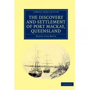 Descubrimiento y Asentamiento de Port Mackay, Queensland - Colección de Historia de Oceanía (Edición en Rústica)