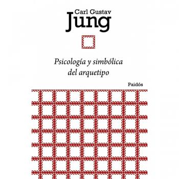 Psicología y simbólica del arquetipo - Carl G. Jung