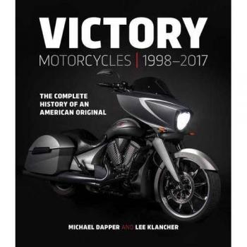 Victory Motorcycles 1998-2017: The Complete History of an American Original