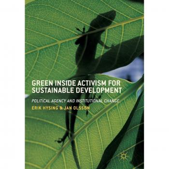 Green Inside Activism for Sustainable Development: Political Agency and Institutional Change