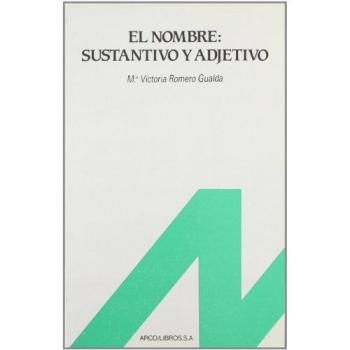 El nombre: sustantivo y adjetivo