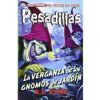 Pesadillas 14. La Venganza De Los Gnomos De Jardín - STINE.R L