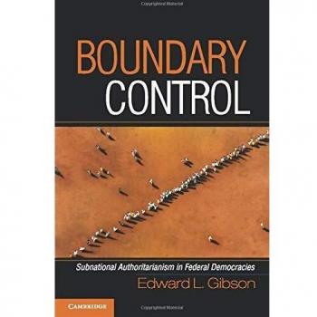 Boundary Control: Subnational Authoritarianism in Federal Democracies - Cambridge Studies in Comparative Politics