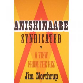 Anishinaabe Syndicated: A View from the Rez