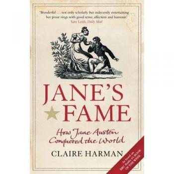 Jane's Fame: How Jane Austen Conquered the World