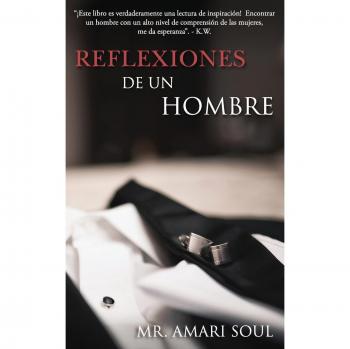 Reflexiones de un Hombre: Edición Amari Soul