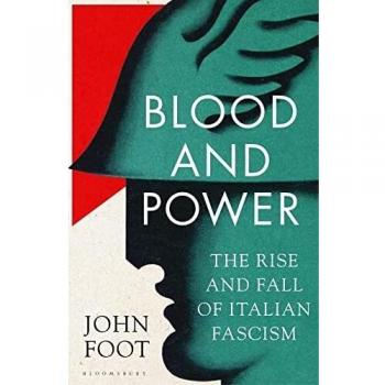 BLOOD AND POWER: The Rise and Fall of Italian Fascism