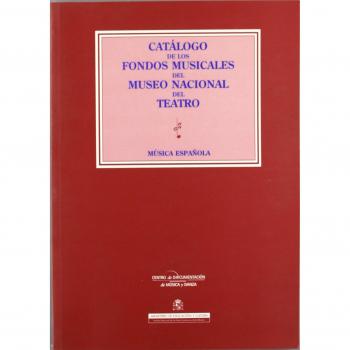 Catálogo de los fondos musicales del Museo Nacional del Teatro: música española